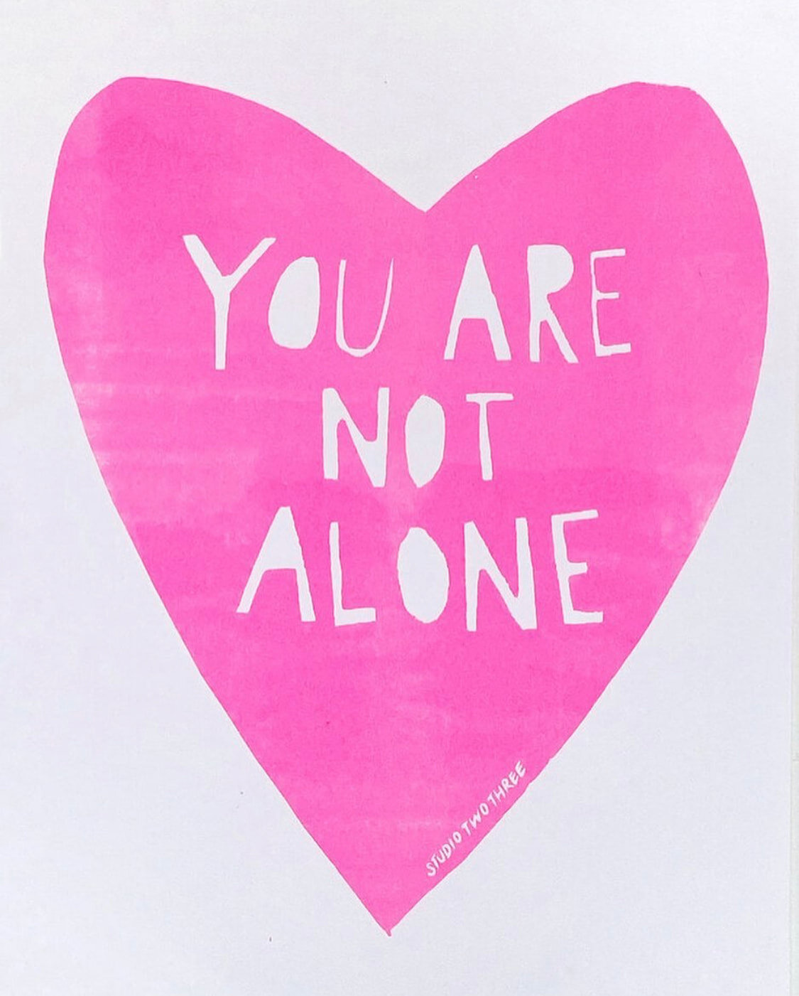You Are Not Alone Print — Studio Two Three